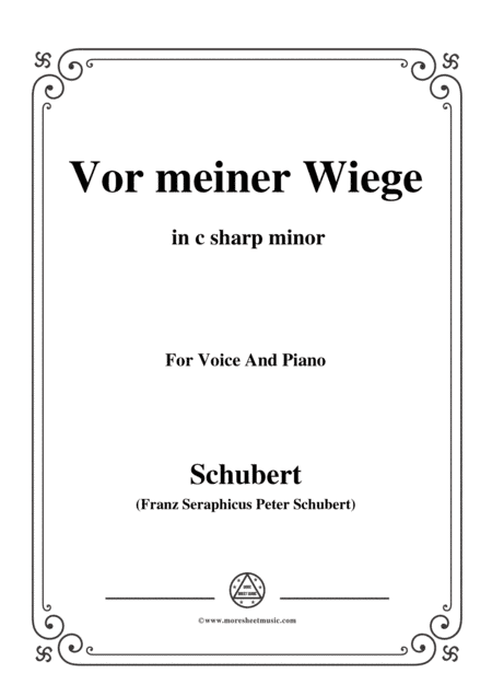Schubert-Vor meiner Wiege,in c sharp minor,Op.106,No.3,for Voice and Piano (arr. MSM)