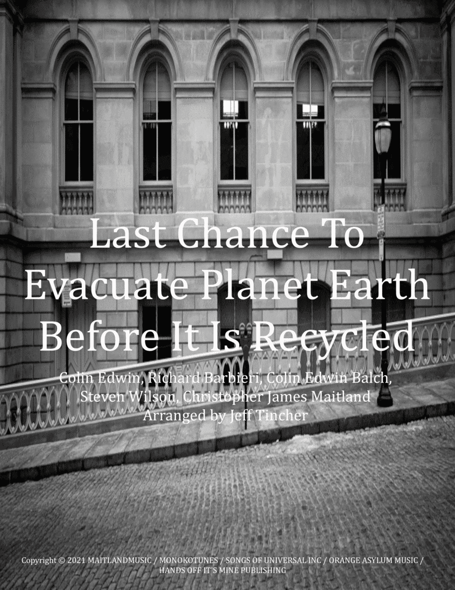 Last Chance To Evacuate Planet Earth Before It Is Recycled (arr. Jeff Tincher)