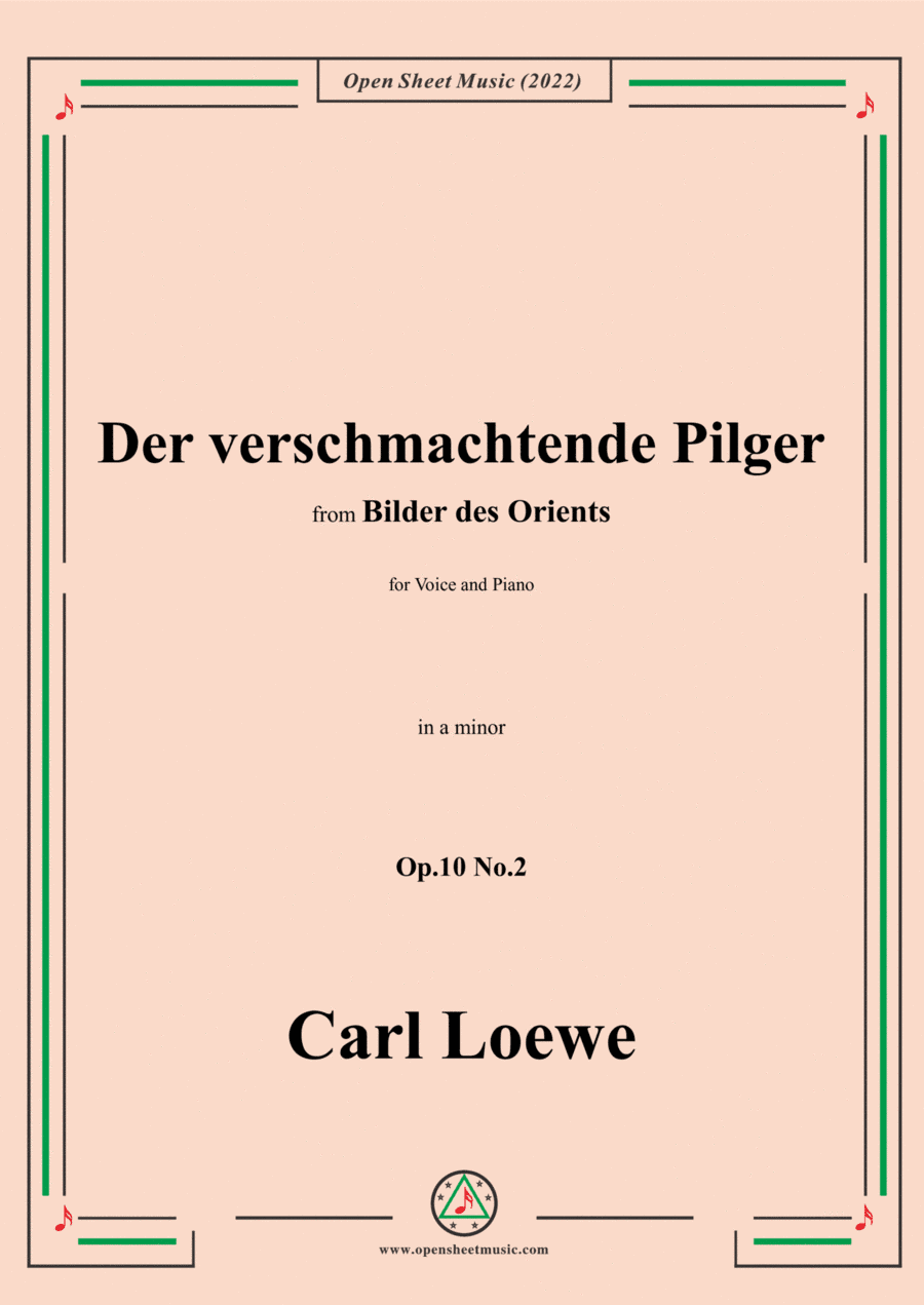 Loewe-Der verschmachtende Pilger,in a minor,Op.10 No.2,from Bilder des Orients,for Voice and Piano (arr. Open Cloud)