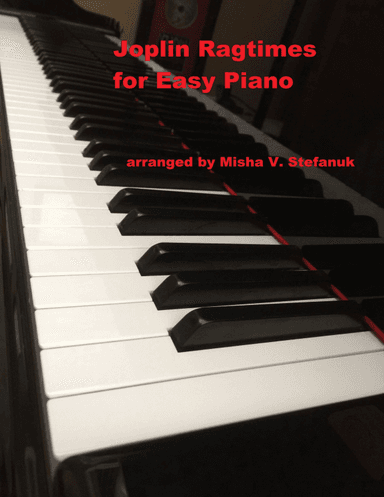 Scott Joplin Easy Piano Classics (arr. Misha Stefanuk)