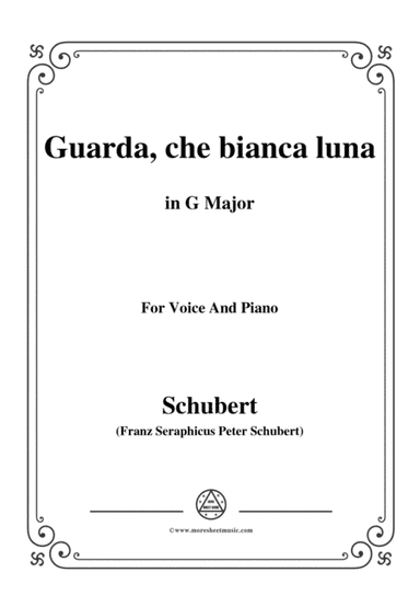 Schubert-Guarda,che bianca luna,in G Major,for Voice&Piano (arr. MSM)
