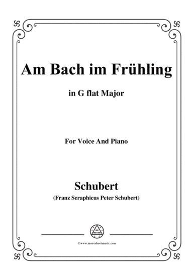 Schubert-Am Bach im Frühling,in G flat Major,Op.109 No.1,for Voice and Piano (arr. MSM)