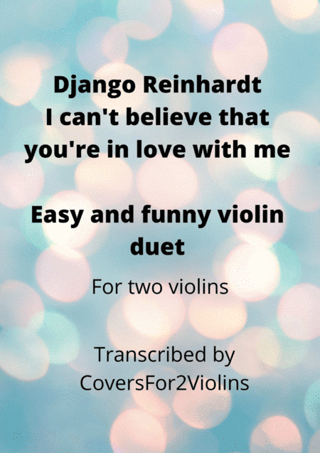 I Can't Believe That You're In Love With Me (arr. Covers for two violins)