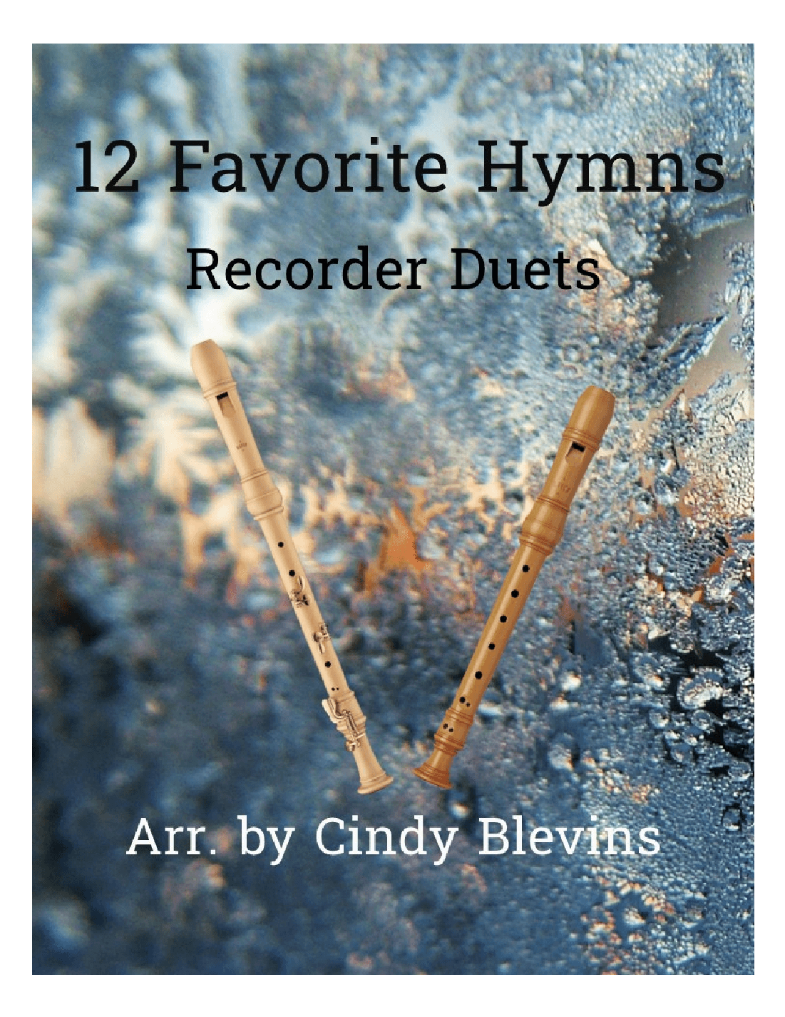 12 Favorite Hymns, Recorder Duets (arr. Cindy Blevins)