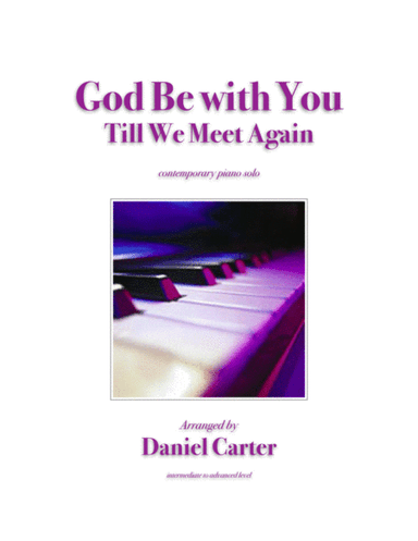God Be with You Till We Meet Again, Piano Solo (arr. Daniel Carter)