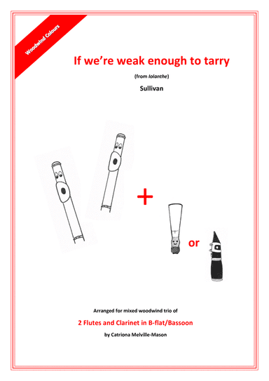 It we're weak enough to tarry (from Iolanthe) (arr. Catriona Melville-Mason)