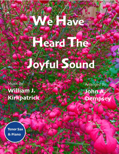 We Have Heard the Joyful Sound (Jesus Saves): Tenor Sax and Piano (arr. John A. Dempsey)