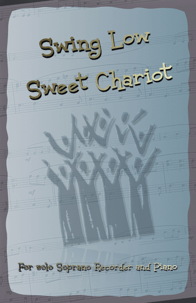 Swing Low Sweet Chariot. Gospel Song for Soprano Recorder and Piano (arr. David McKeown)