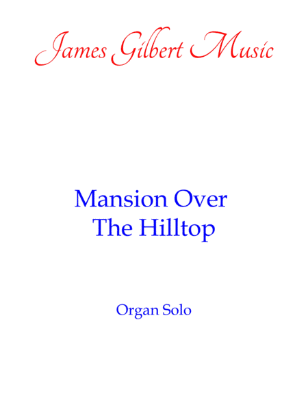 Mansion Over The Hilltop (arr. James Gilbert)