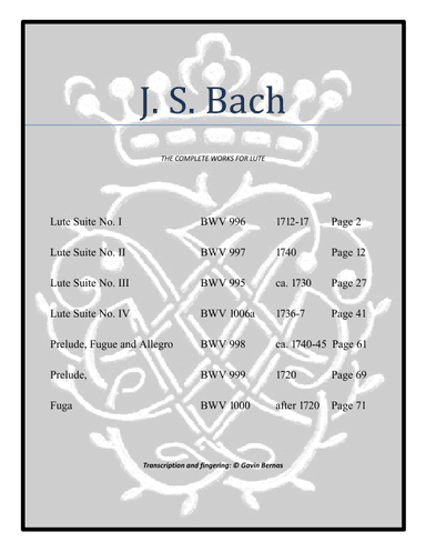 Bach Lute Works for Guitar.. BWV 995 to 1000, and 1006a (arr. transcribed by Gavin Bernas)