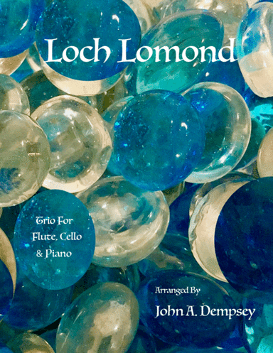 Loch Lomond (Trio for Flute, Cello and Piano) (arr. John A. Dempsey)