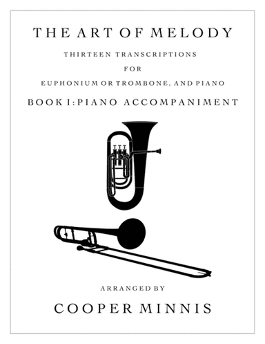 The Art of Melody: Thirteen Song Transcriptions for Trombone or Euphonium and Piano- Piano Accompani (arr. Cooper Minnis)