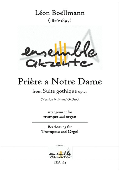 Prière á Notre Dame from "Suite gothique" op.25 - Version in F & G - arrangement for trumpet & organ (arr. Matthias Eckart - Edition Ensemble Akzente)