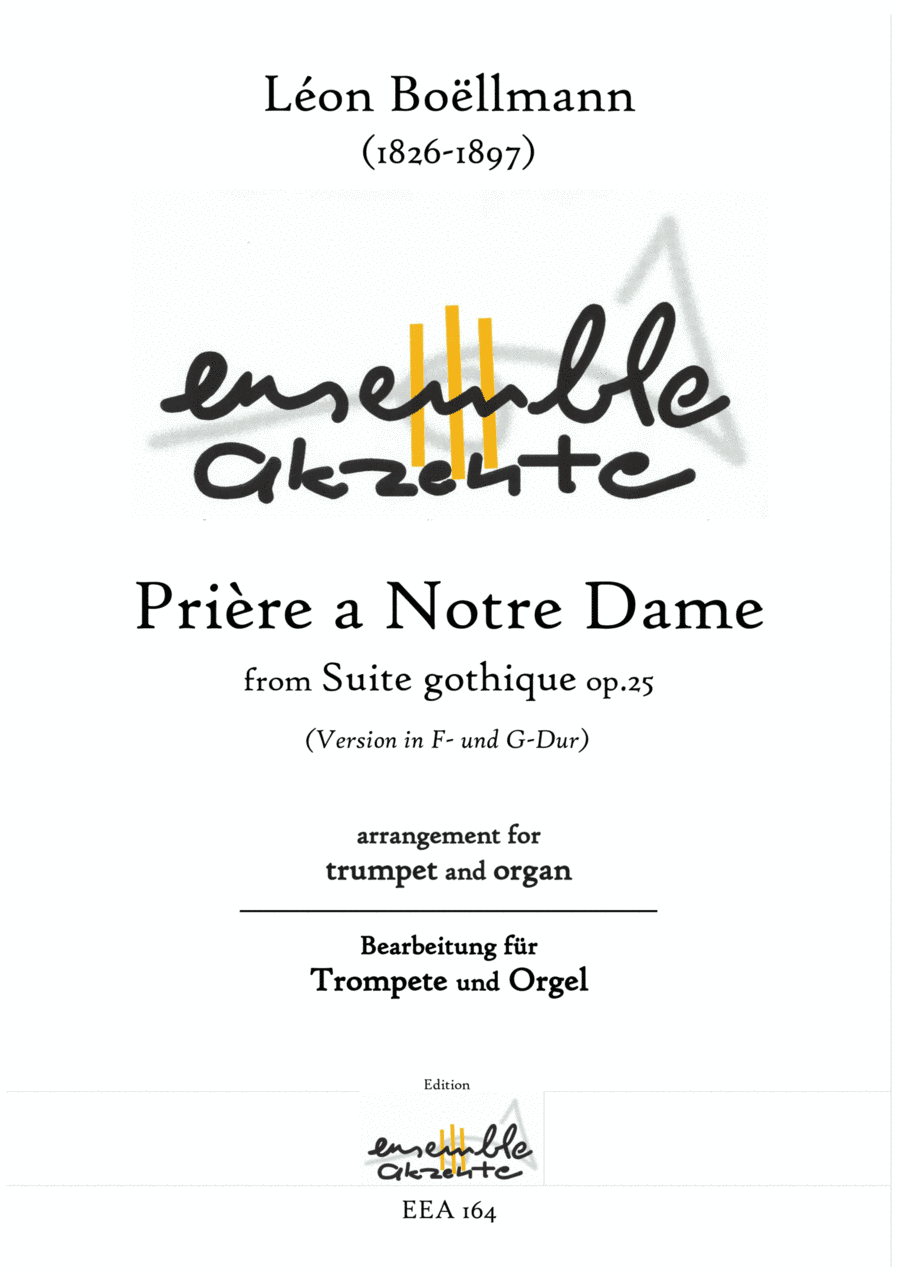 Prière á Notre Dame from "Suite gothique" op.25 - Version in F & G - arrangement for trumpet & organ (arr. Matthias Eckart - Edition Ensemble Akzente)