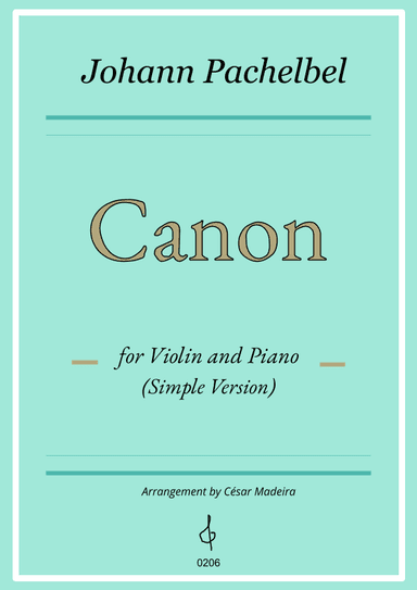 Pachelbel's Canon in D - Violin and Piano - Simple Version (Full Score and Parts) (arr. César Madeira)
