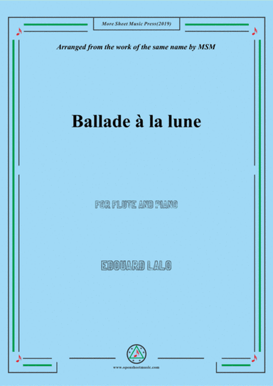 Lalo-Ballade à la lune, for Flute and Piano (arr. MSM)