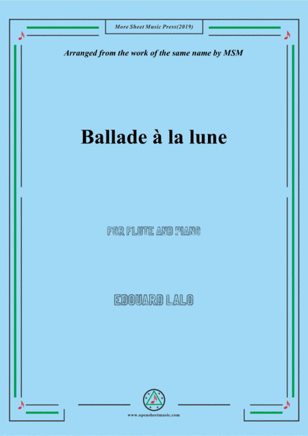 Lalo-Ballade à la lune, for Flute and Piano (arr. MSM)