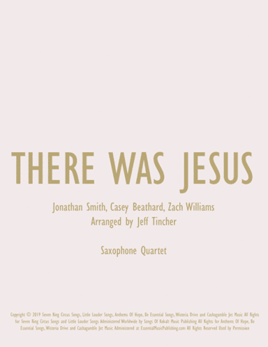 There Was Jesus (arr. Jeff Tincher)