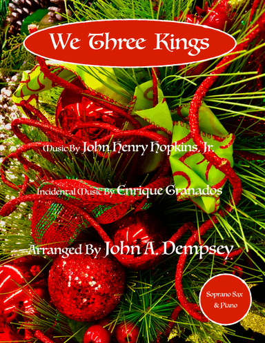 We Three Kings (Soprano Sax and Piano) (arr. John A. Dempsey)