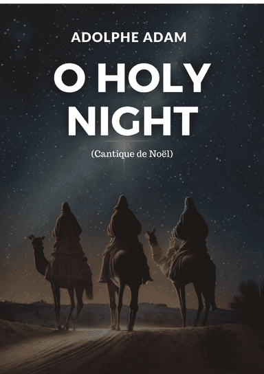 O Holy Night (Cantique de Noël) by Adolphe Adam for SATB Choir in D-flat Major (arr. Müller Publishing company)
