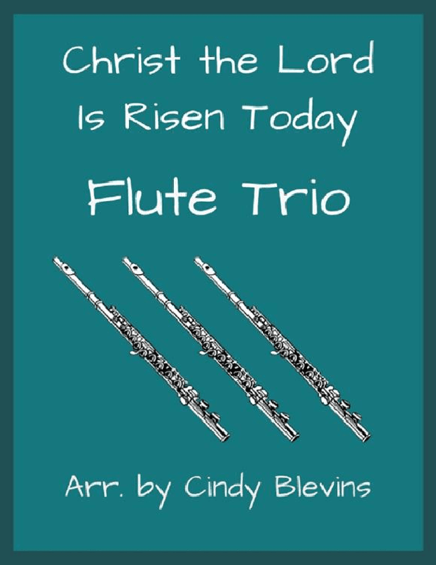 Christ the Lord Is Risen Today, Flute Trio (arr. Cindy Blevins)