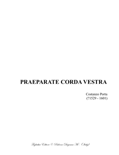 PRAEPARATE CORDA VESTRA - C.Porta - For SATB Choir