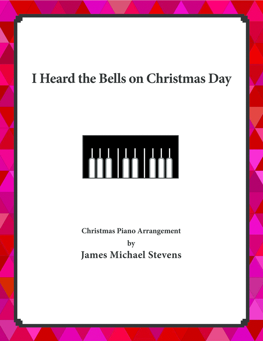 I Heard the Bells on Christmas Day (arr. James Michael Stevens)