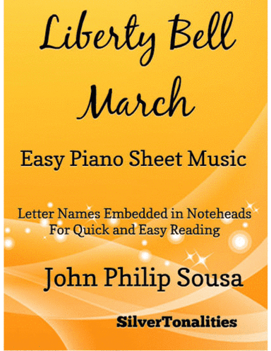 Liberty Bell March Easy Piano Sheet Music (arr. SilverTonalities)