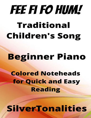Fee Fi Fo Hum Beginner Piano Sheet Music with Colored Notation (arr. SilverTonalities)