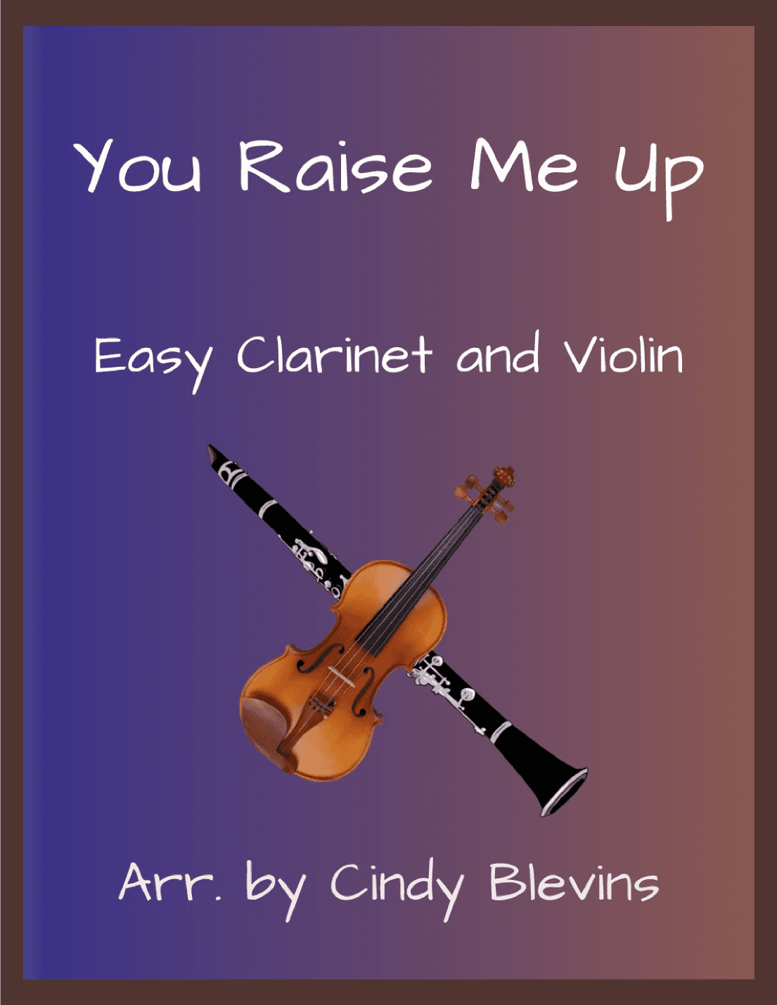 You Raise Me Up (arr. Cindy Blevins)
