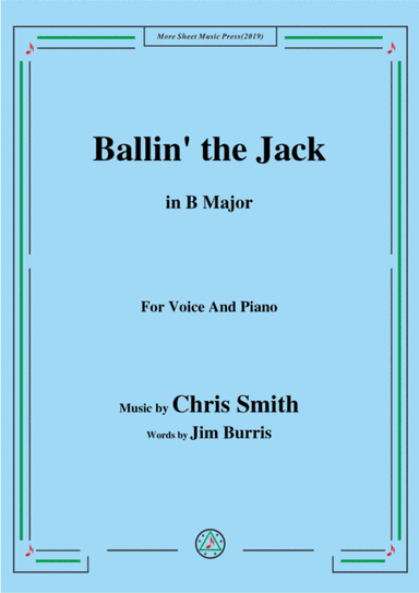 Chris Smith-Ballin' the Jack,in B Major,for Voice&Piano (arr. MSM)