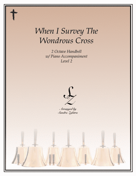 When I Survey The Wondrous Cross (2 octave handbell & piano accompaniment) (arr. Sandra Zylstra)