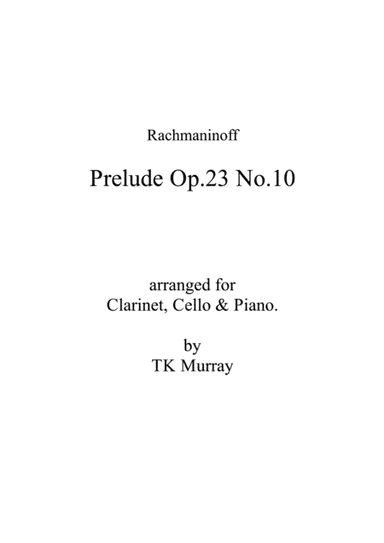 Rachmaninoff - Prelude Op23 No10 - Clarinet, Cello & Piano (arr. Tim TK Murray)