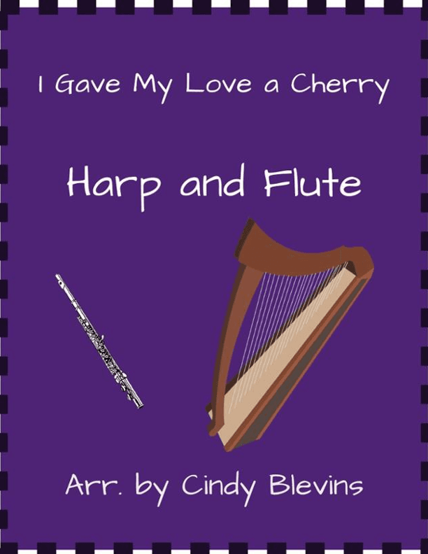 I Gave My Love a Cherry, for Harp and Flute (arr. Cindy Blevins)