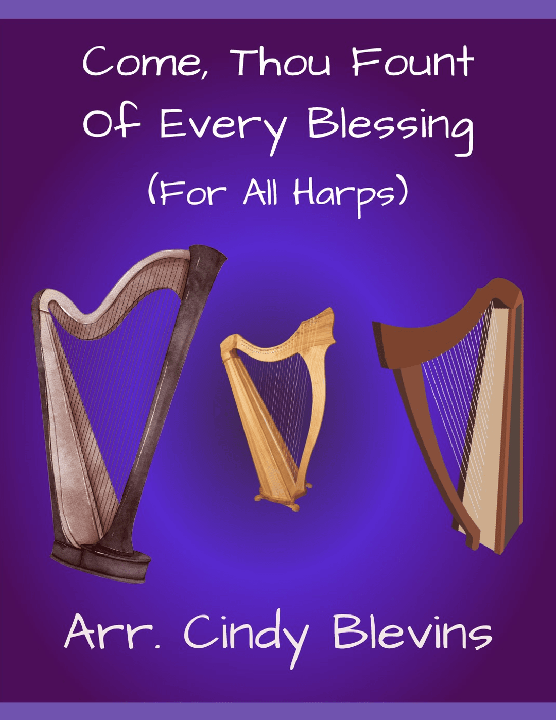 Come, Thou Fount of Every Blessing, for Lap Harp Solo (arr. Cindy Blevins)