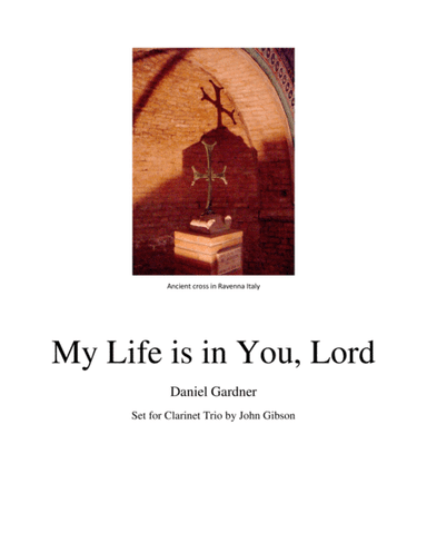 My Life Is In You Lord (arr. John Gibson)