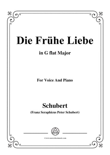 Schubert-Die Frühe Liebe,in G flat Major,for Voice&Piano (arr. MSM)