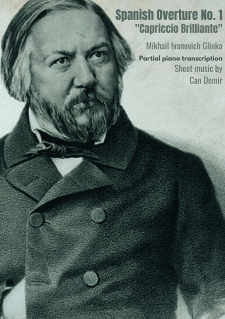 Mikhail Glinka - Spanish Overture No. 1 "Capriccio Brilliante" (Partial Piano Transcription) (arr. Can Demir)