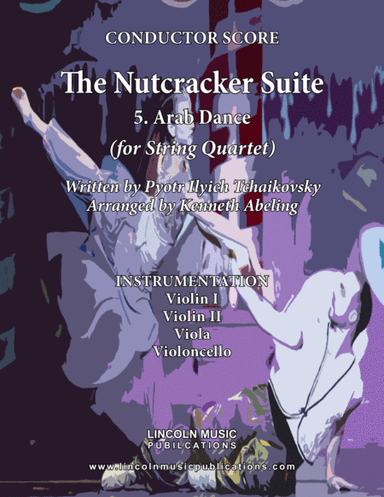 The Nutcracker Suite - 5. Arab Dance (for String Quartet) (arr. Kenneth Abeling)