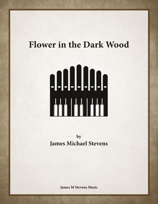 Flower in the Dark Wood - Organ Solo