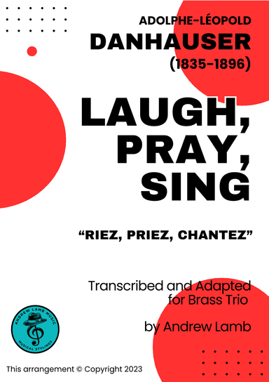 Laugh, Pray, Sing [Riez, Priez, Chantez] (for Brass Trio) (arr. Andrew Lamb)
