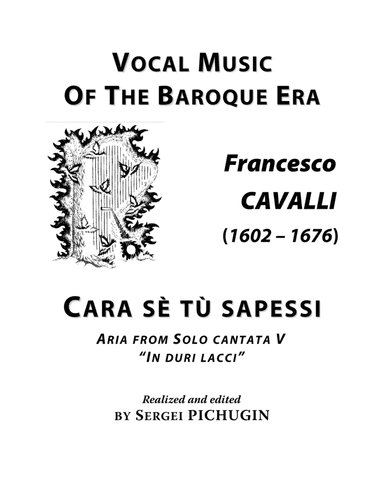CAVALLI Francesco: Cara sè tù sapessi, aria from the cantata, arranged for Voice and Piano (A majo (arr. Sergei PICHUGIN)