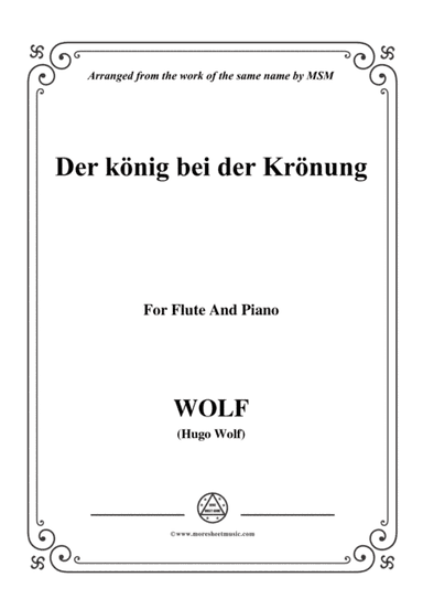 Wolf-Der König bei der Krönung, for Flute and Piano (arr. MSM)