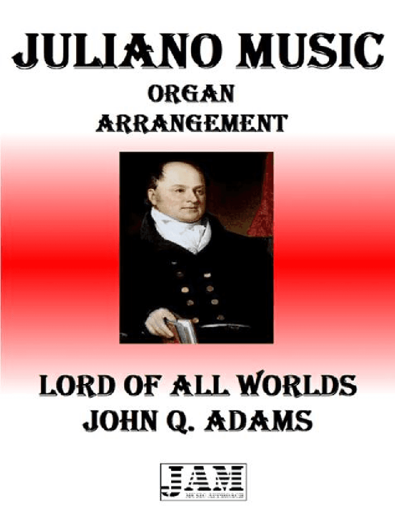 LORD OF ALL WORLDS - JOHN Q. ADAMS (HYMN - EASY ORGAN) (arr. Juliano Music)
