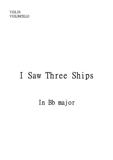 I Saw Three Ships for Violin and Violoncello (Cello) Duet in Bb Major. Intermediate. (arr. Matheus Araújo)