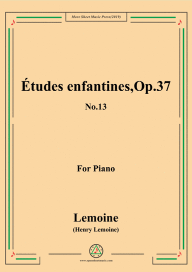 Lemoine-Études enfantines(Etudes) ,Op.37, No.13 (arr. MSM)