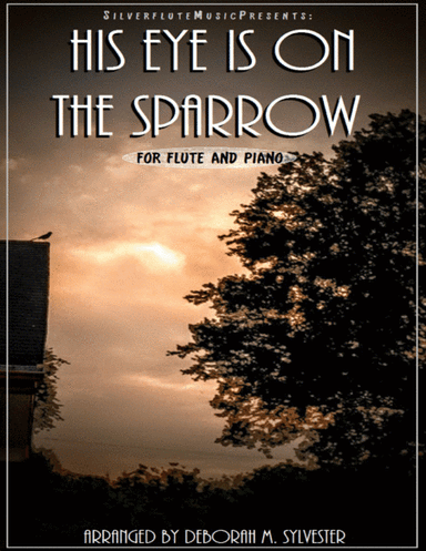 His Eye Is on the Sparrow (arr. Arr. by Deborah M. Sylvester (1989-present))