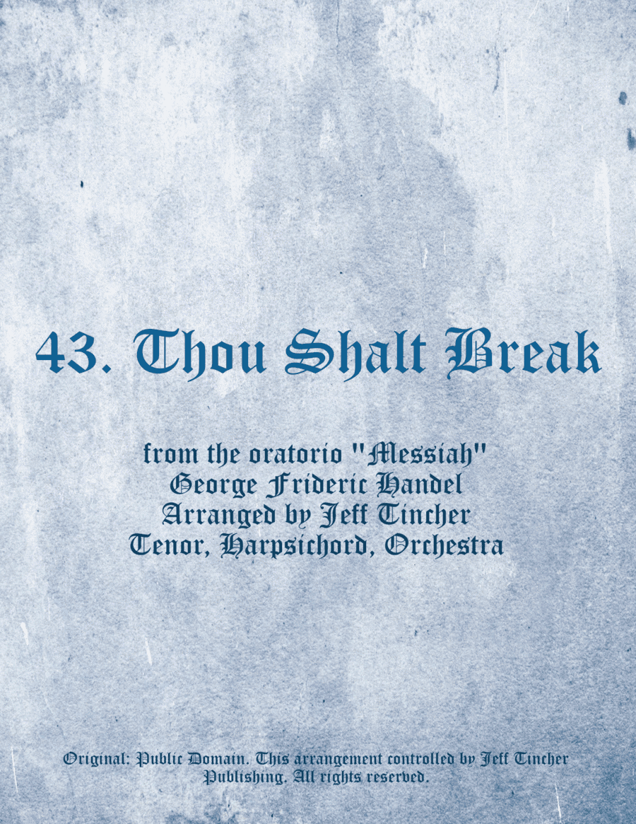 43. Thou Shalt Break (arr. Jeff Tincher)