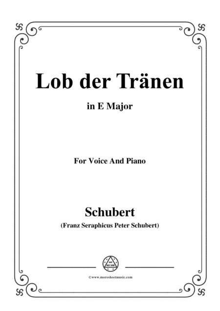 Schubert-Lob der Tränen,Op.13 No.2,in E Major,for Voice&Piano (arr. MSM)