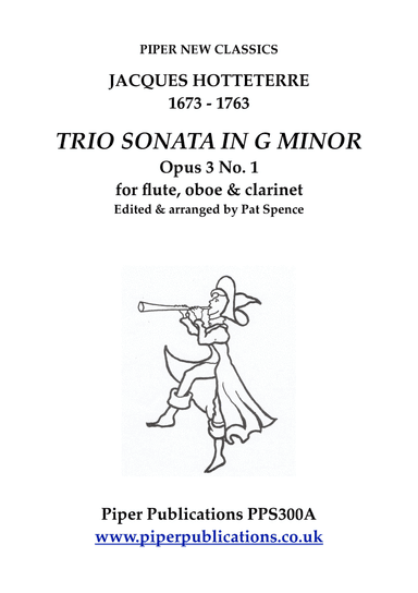 HOTTETERRE: TRIO SONATA IN G MINOR OPUS 3 No. 1 for flute, oboe & clarinet (arr. Pat pence)
